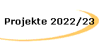 Projekte 2022/23